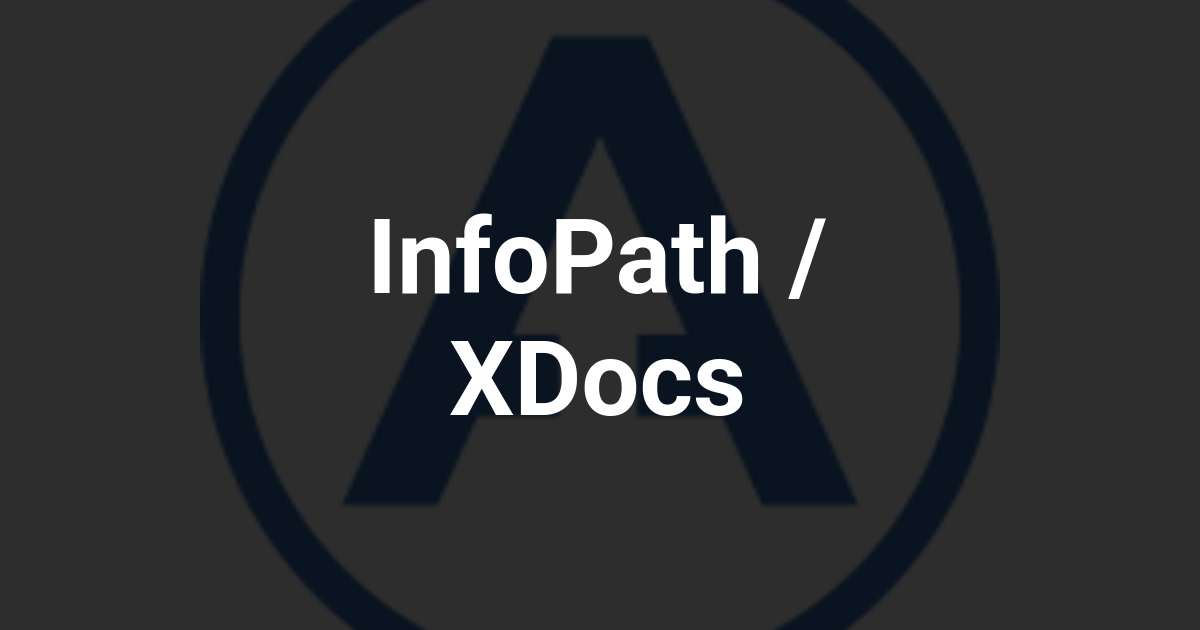 InfoPath / XDocs