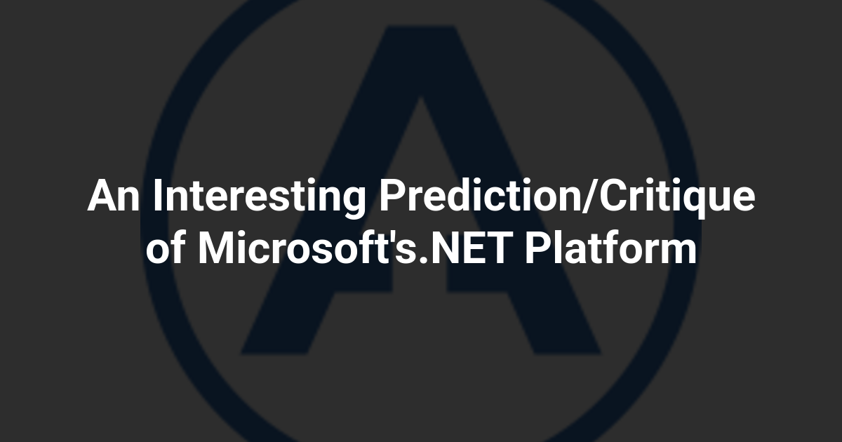 An Interesting Prediction/Critique of Microsoft's.NET Platform