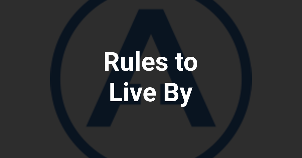 Rules to Live By