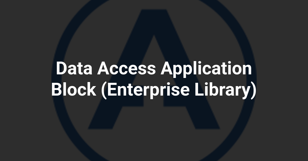 Data Access Application Block (Enterprise Library)