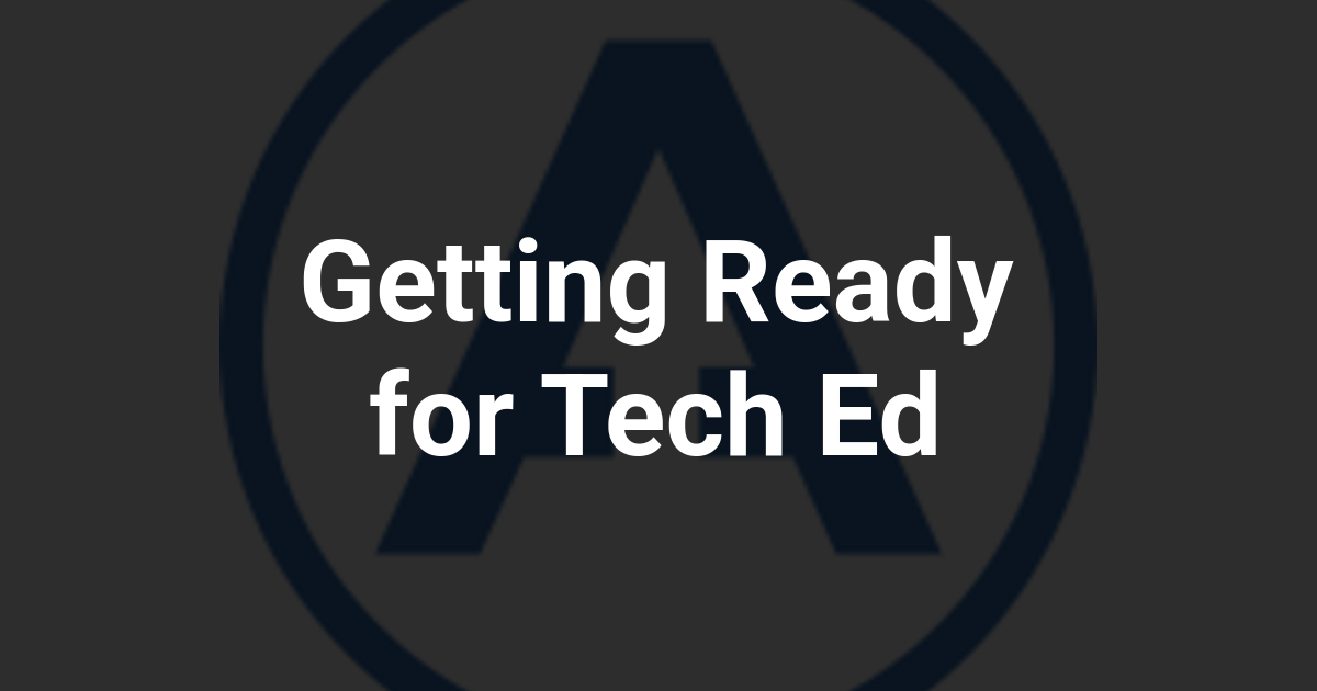 Getting Ready for Tech Ed