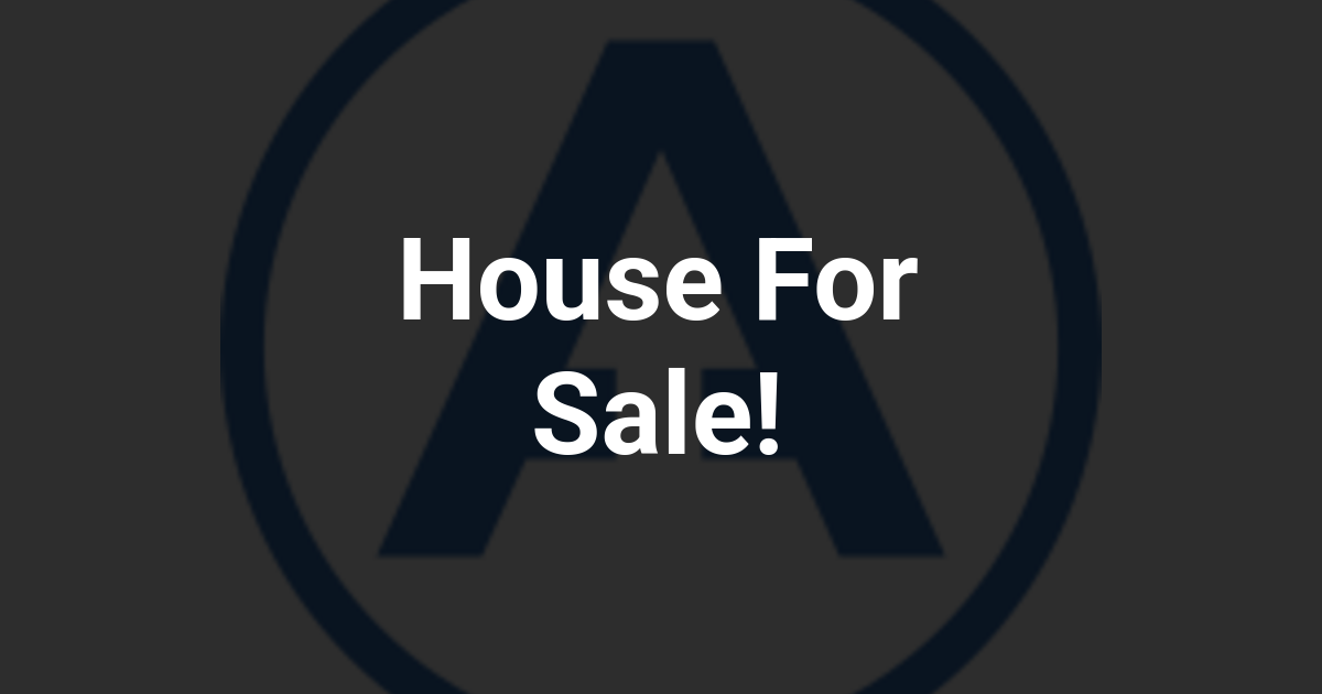 House For Sale!