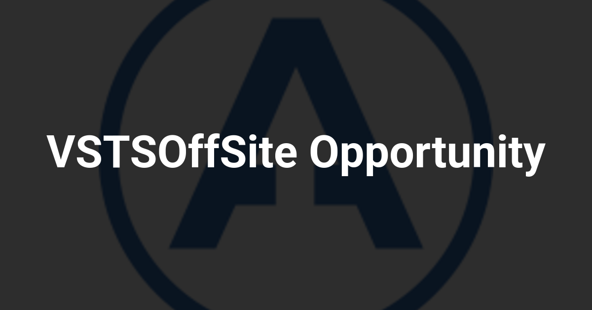 VSTSOffSite Opportunity