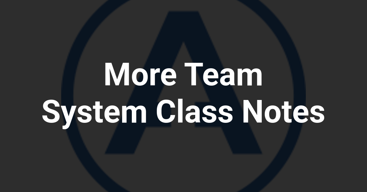 More Team System Class Notes