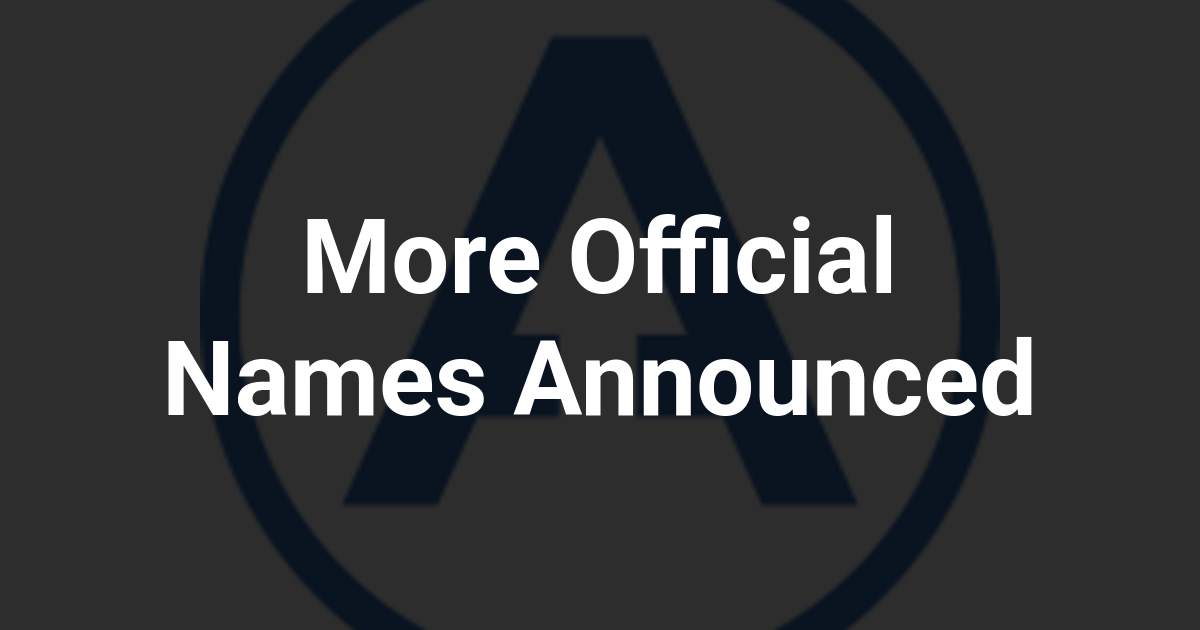 More Official Names Announced