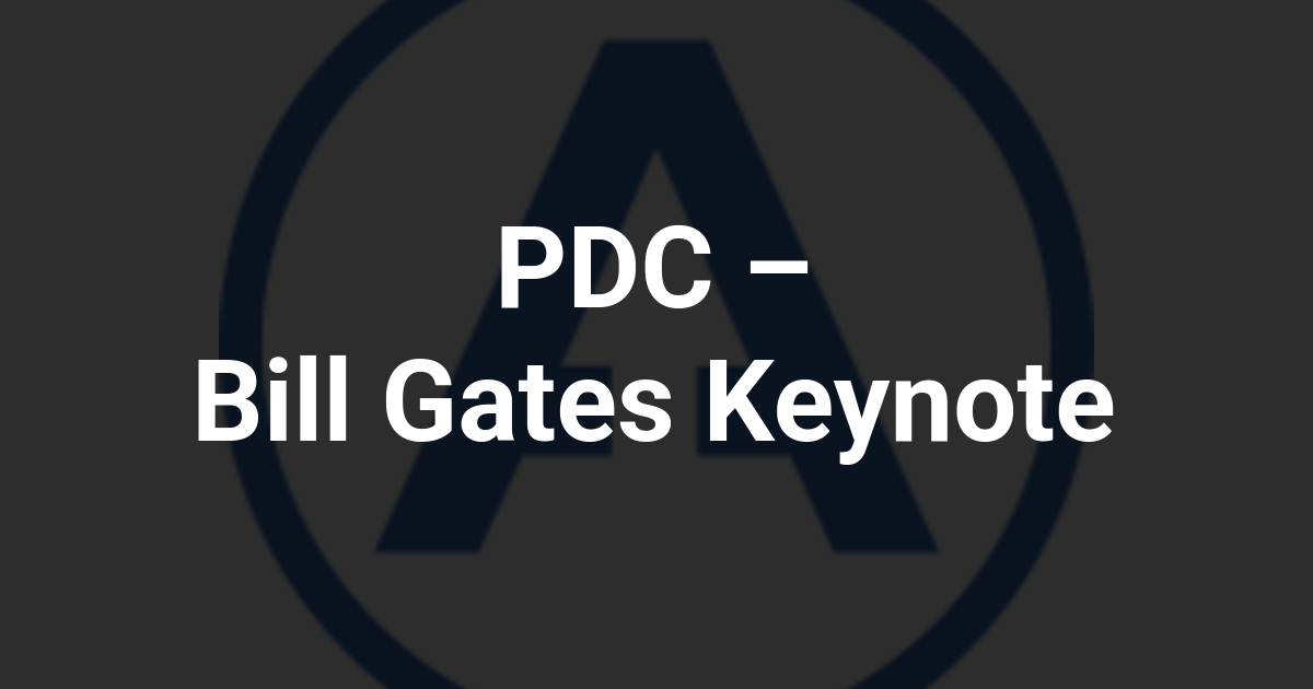 PDC – Bill Gates Keynote