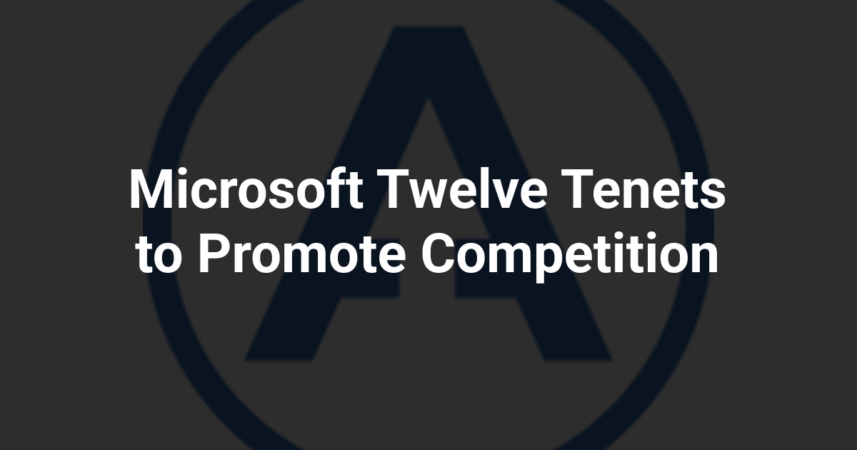 Microsoft Twelve Tenets to Promote Competition