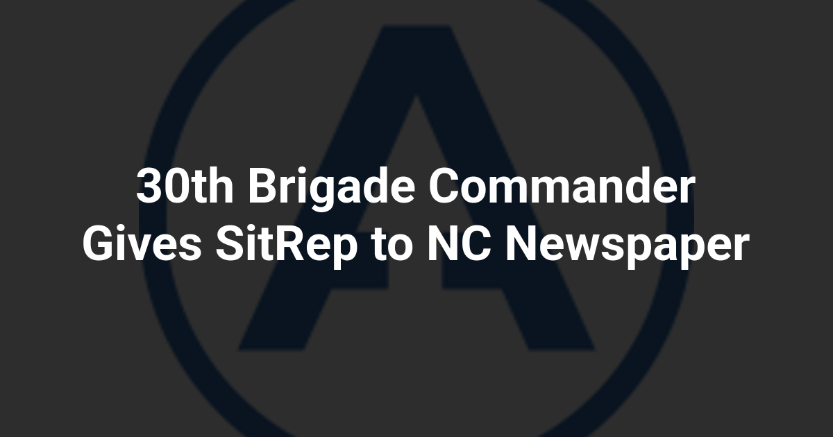 30th Brigade Commander Gives SitRep to NC Newspaper