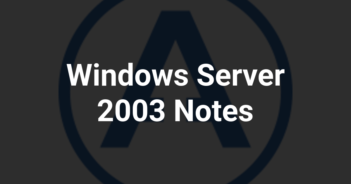 Windows Server 2003 Notes