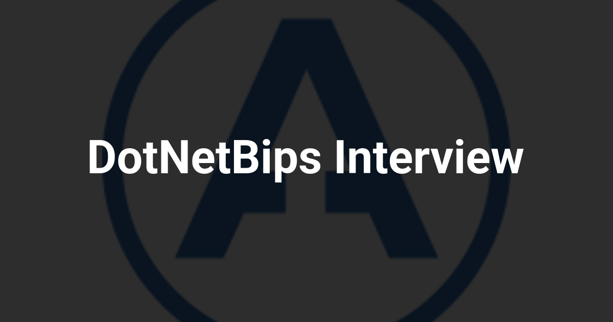 DotNetBips Interview