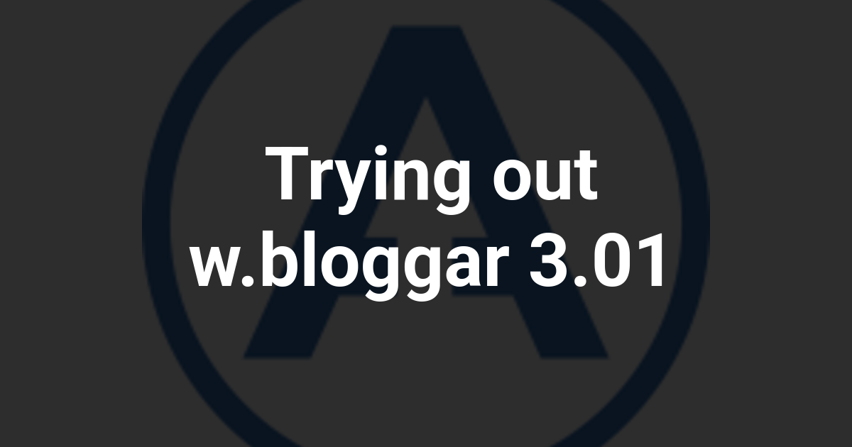 Trying out w.bloggar 3.01