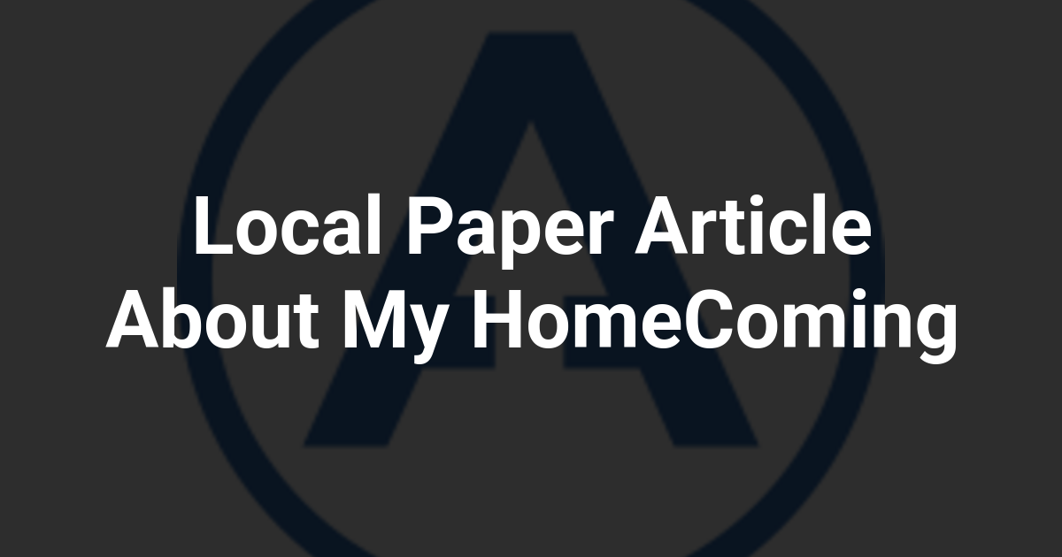 Local Paper Article About My HomeComing