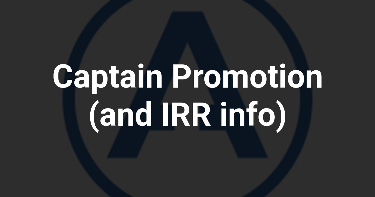 Captain Promotion (and IRR info)