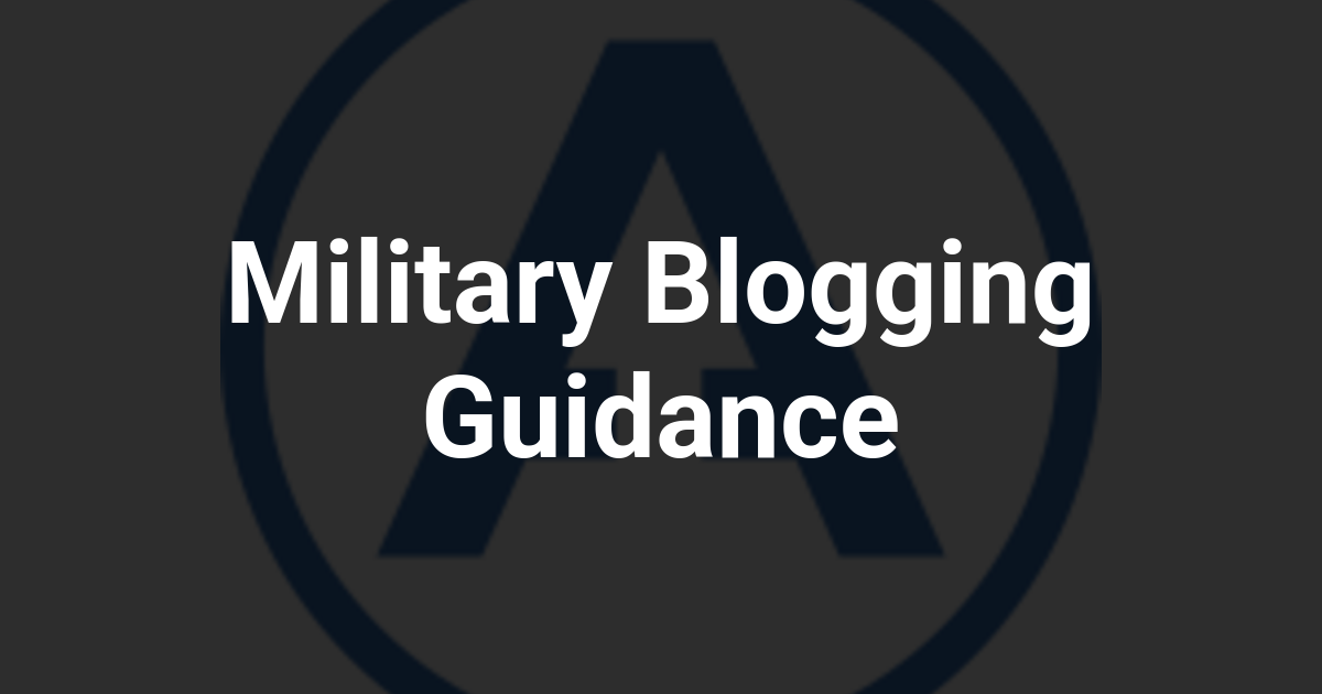 Military Blogging Guidance