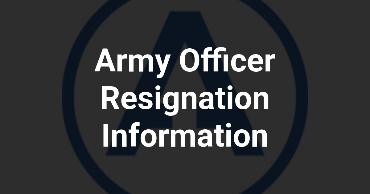 Army Officer Resignation Information
