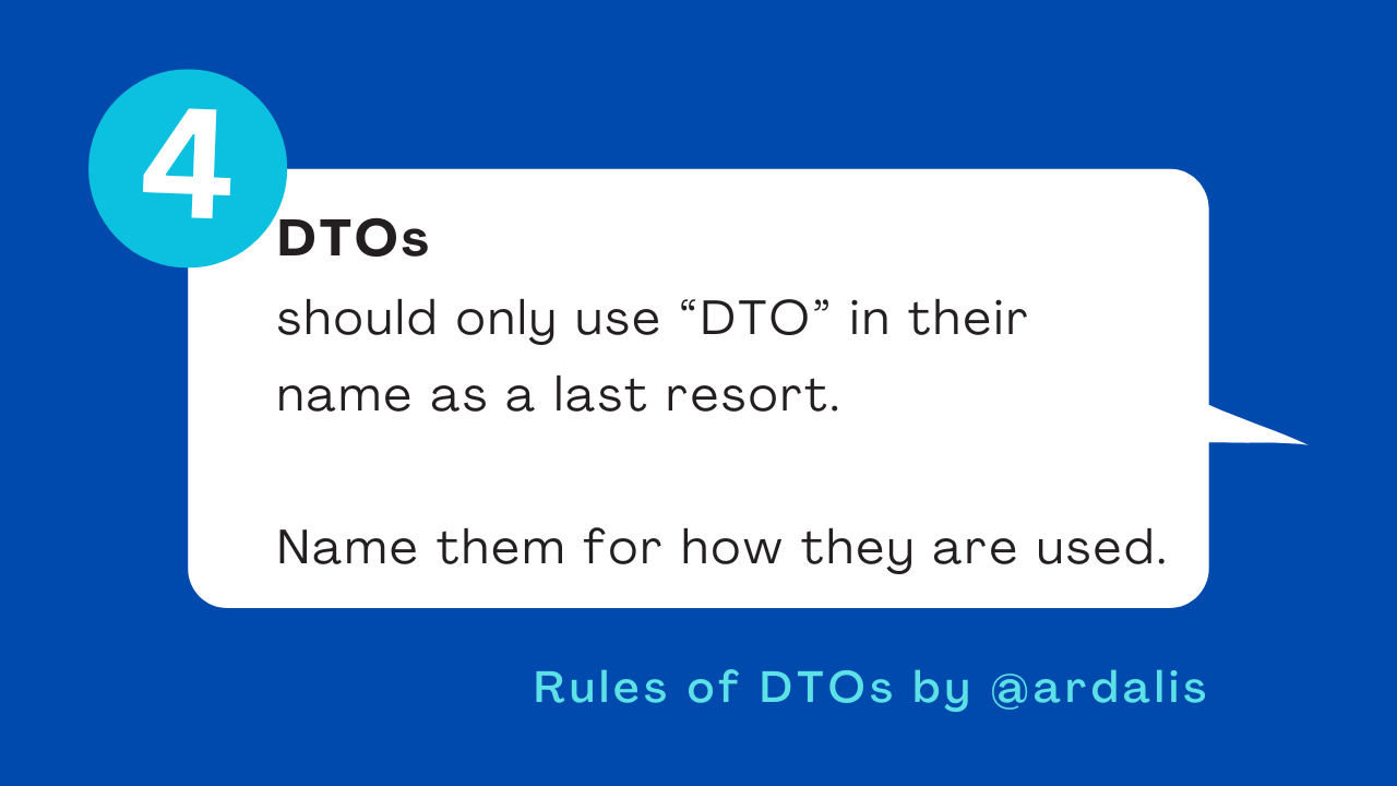 Rule 4. DTOs should only use"-DTO" suffix as a last resort. Prefer more descriptive names.