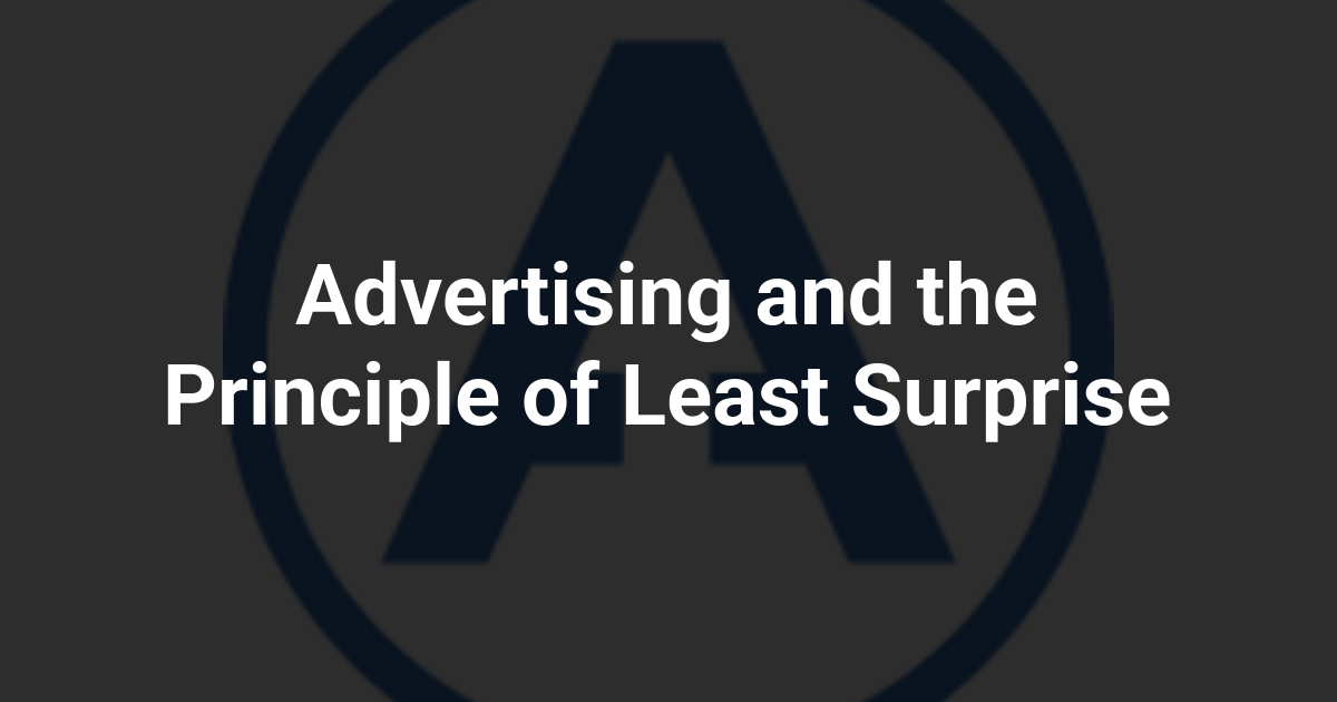 Advertising and the Principle of Least Surprise