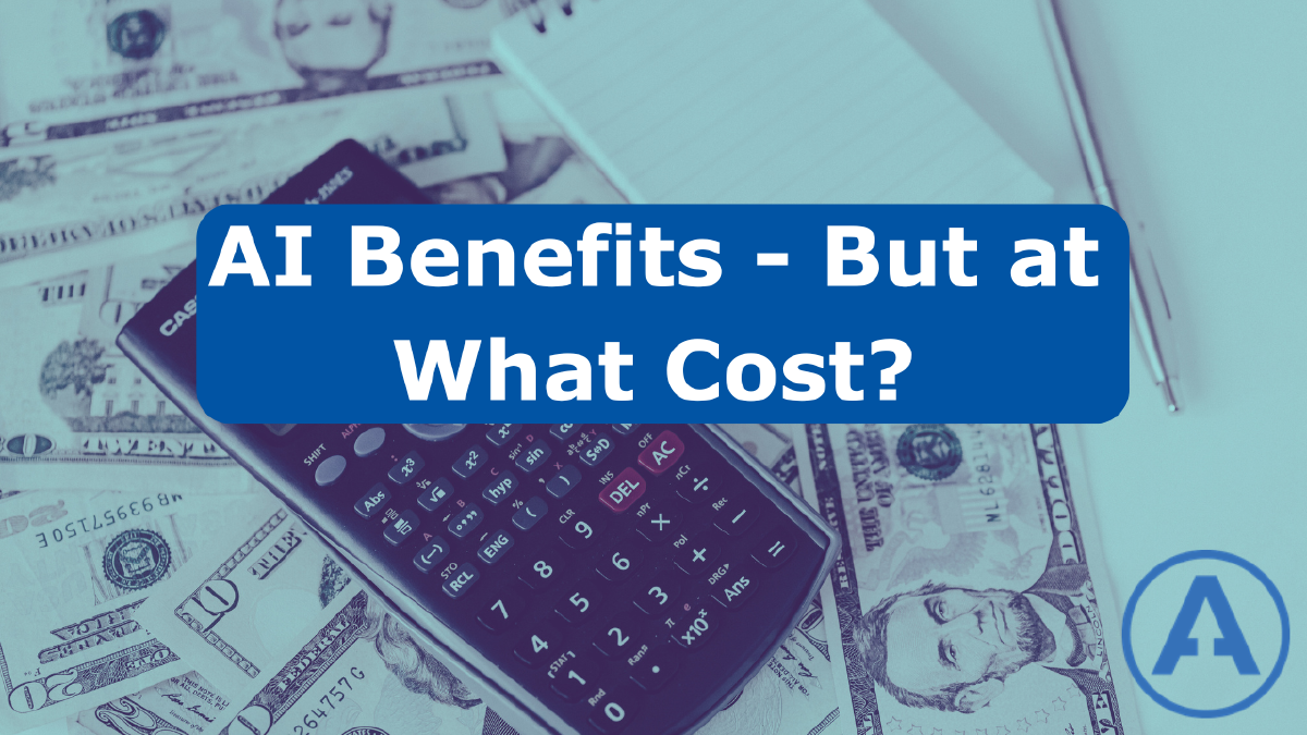 AI Benefits - But at What Cost?
