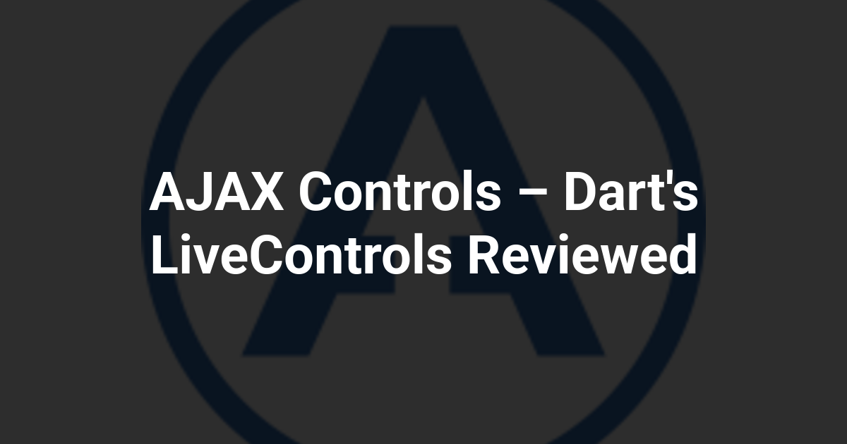 AJAX Controls – Dart's LiveControls Reviewed