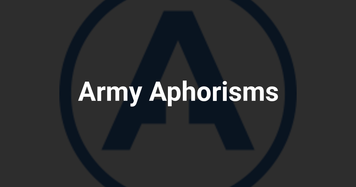 Army Aphorisms