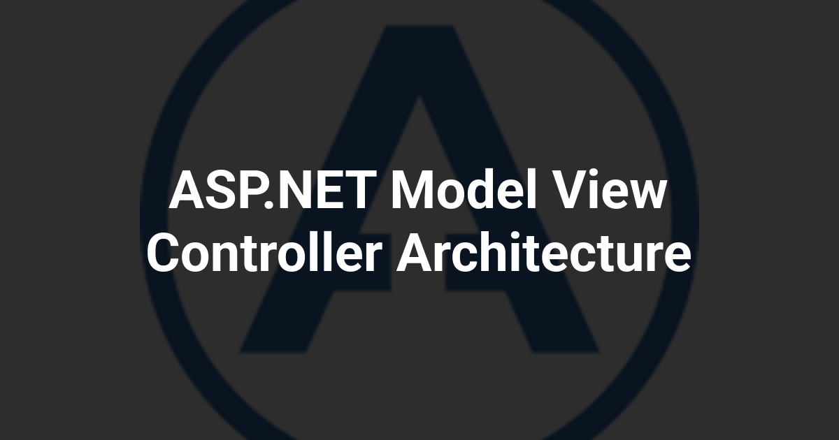 ASP.NET Model View Controller Architecture
