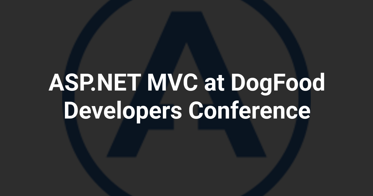 ASP.NET MVC at DogFood Developers Conference