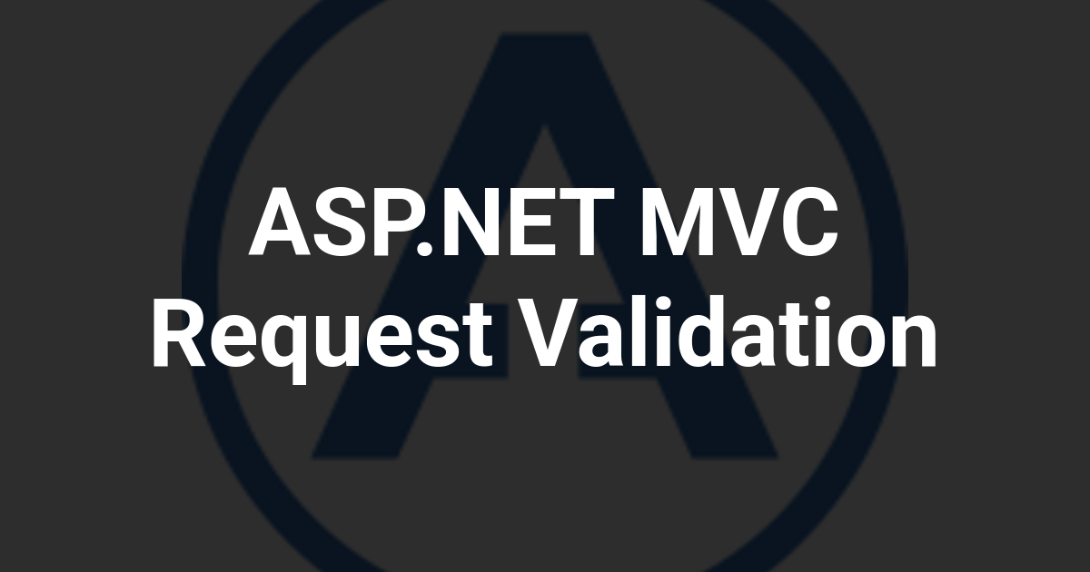 ASP.NET MVC Request Validation