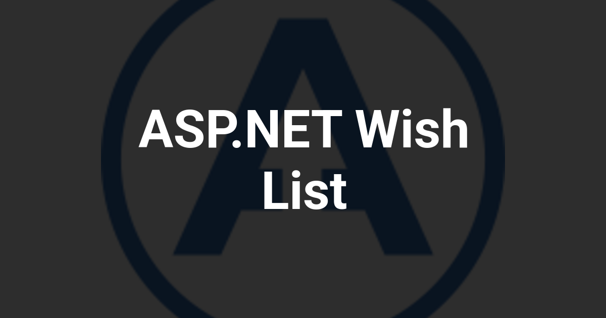 ASP.NET Wish List