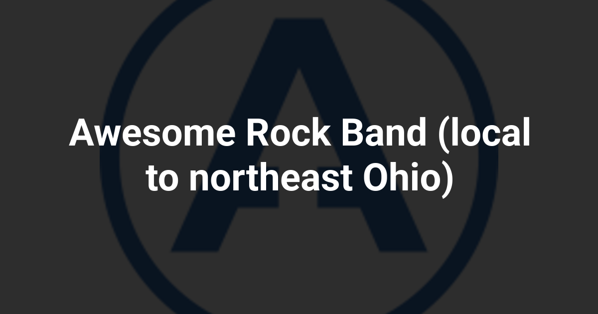 Awesome Rock Band (local to northeast Ohio)
