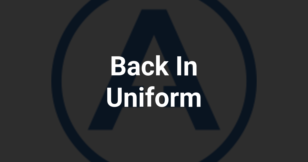 Back In Uniform