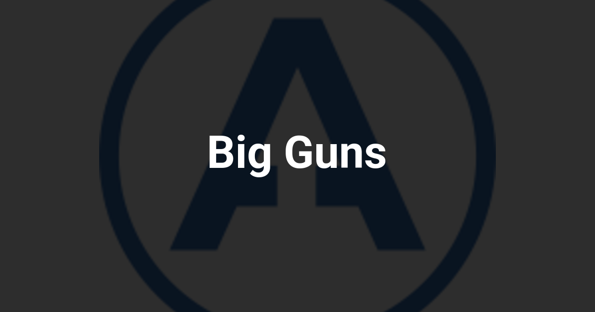 Big Guns