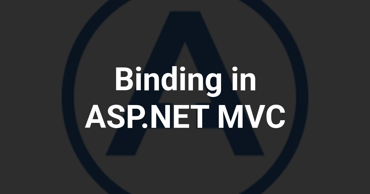 Binding in ASP.NET MVC