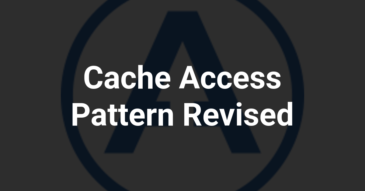 Cache Access Pattern Revised