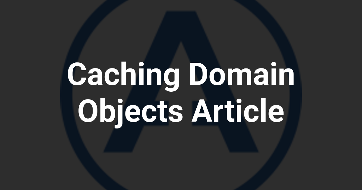 Caching Domain Objects Article