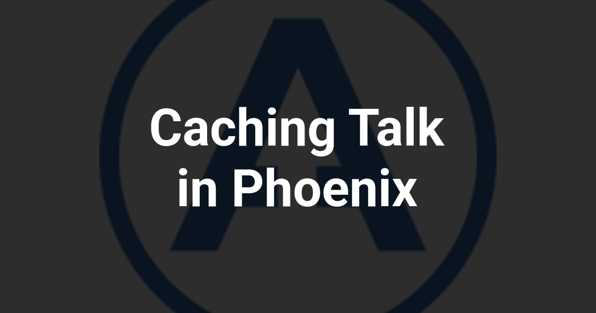 Caching Talk in Phoenix