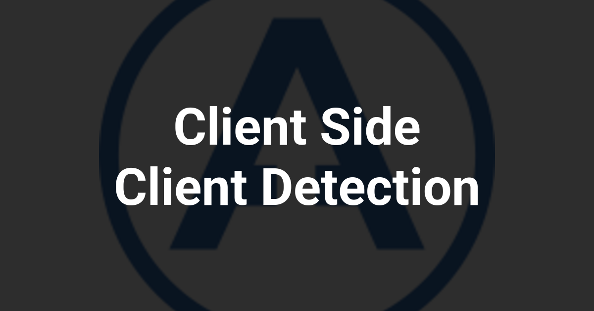 Client Side Client Detection