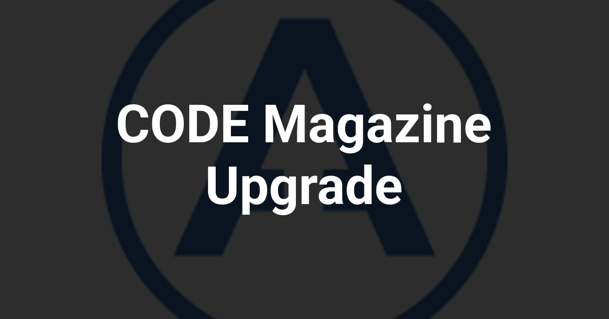 CODE Magazine Upgrade