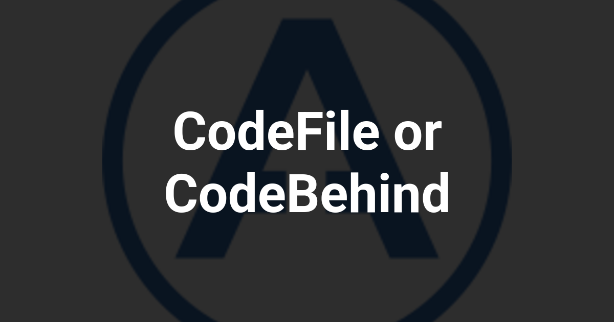 CodeFile or CodeBehind