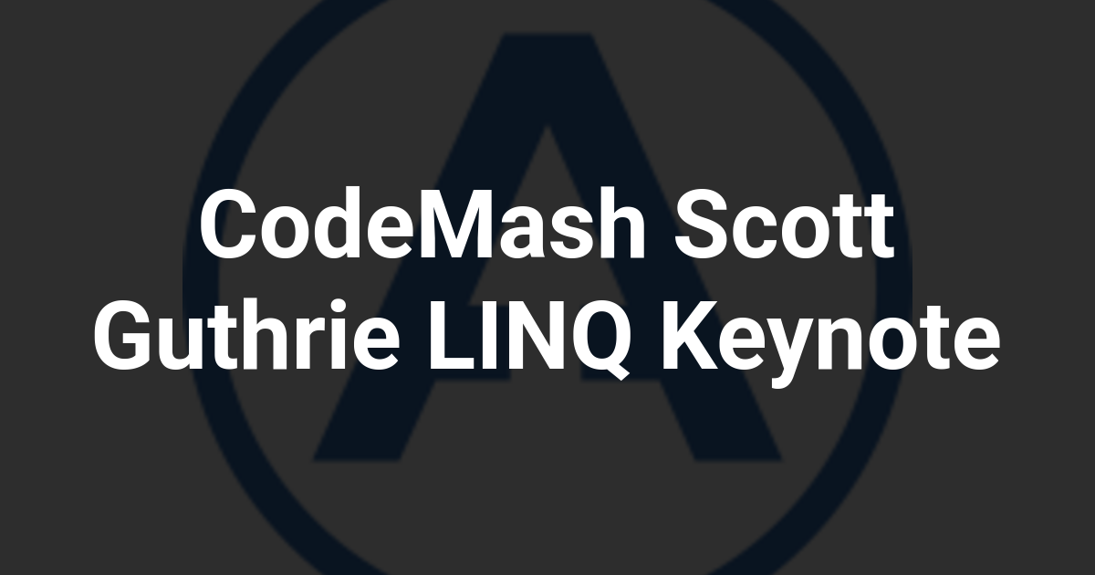 CodeMash Scott Guthrie LINQ Keynote