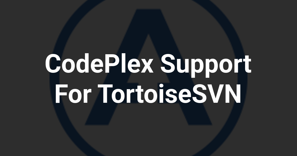 CodePlex Support For TortoiseSVN