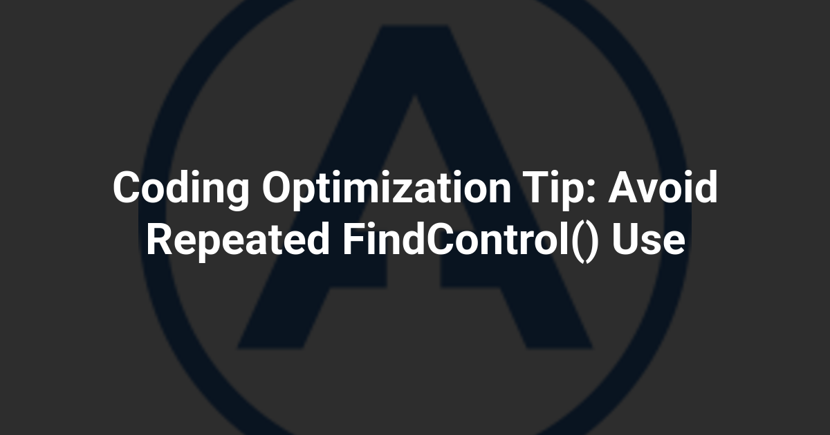 Coding Optimization Tip: Avoid Repeated FindControl() Use