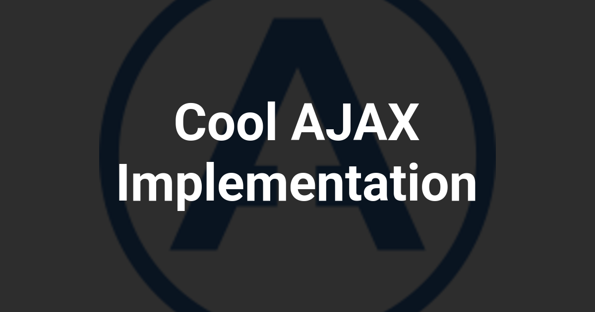 Cool AJAX Implementation
