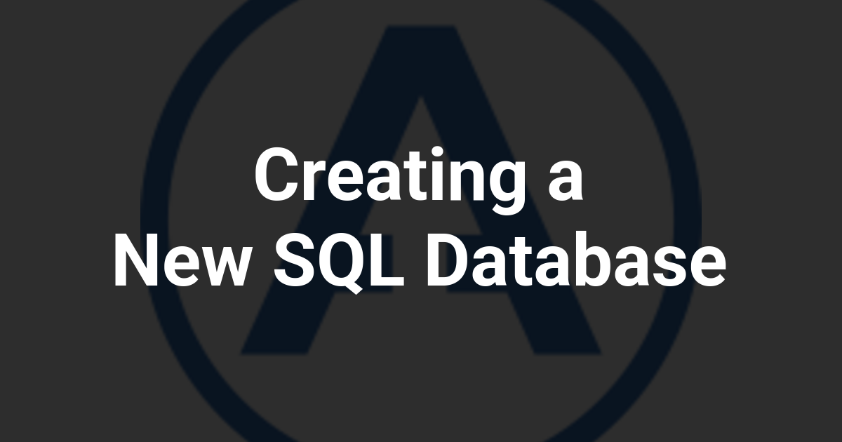 Creating a New SQL Database