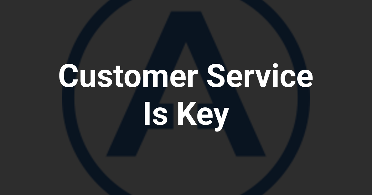 Customer Service Is Key