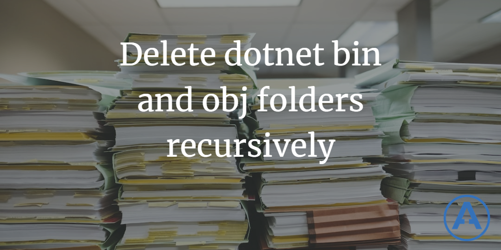 Delete dotnet bin and obj folders recursively