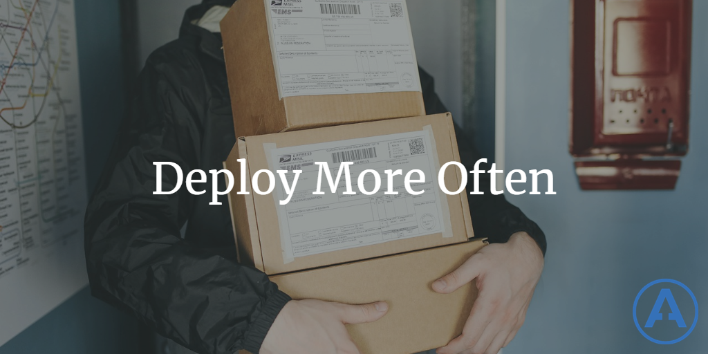 Deploy More Often