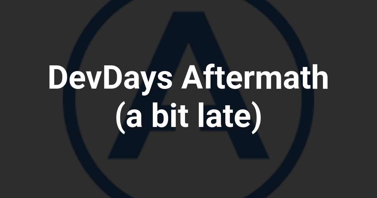 DevDays Aftermath (a bit late)