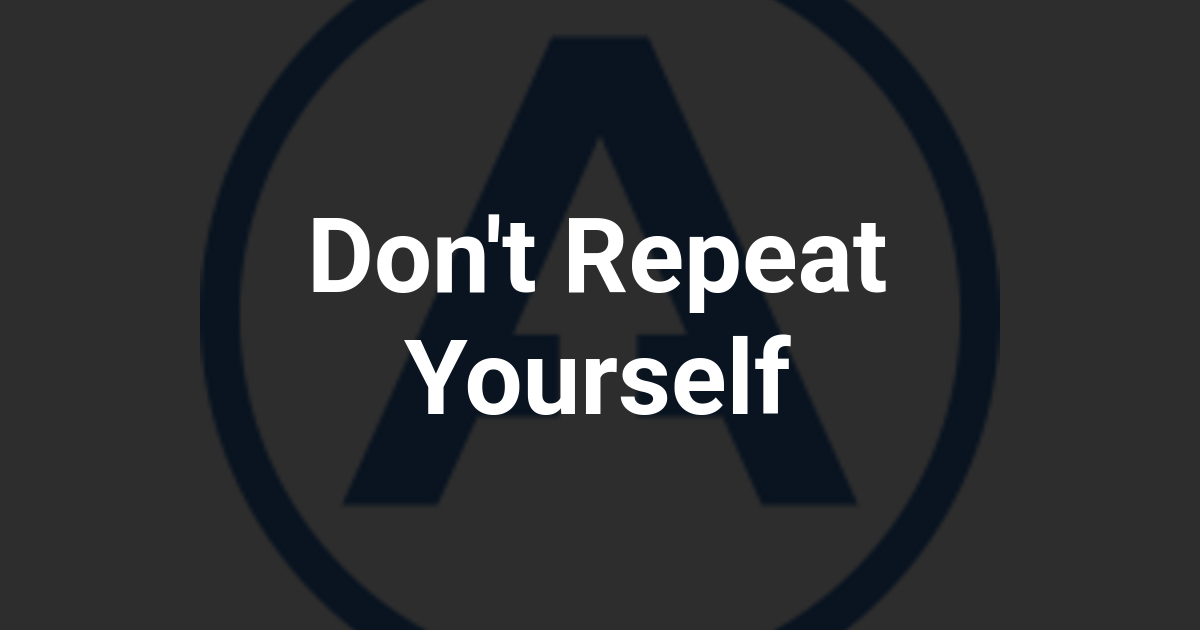 Don't Repeat Yourself