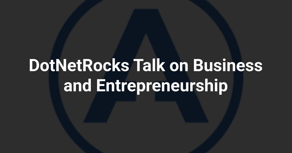 DotNetRocks Talk on Business and Entrepreneurship