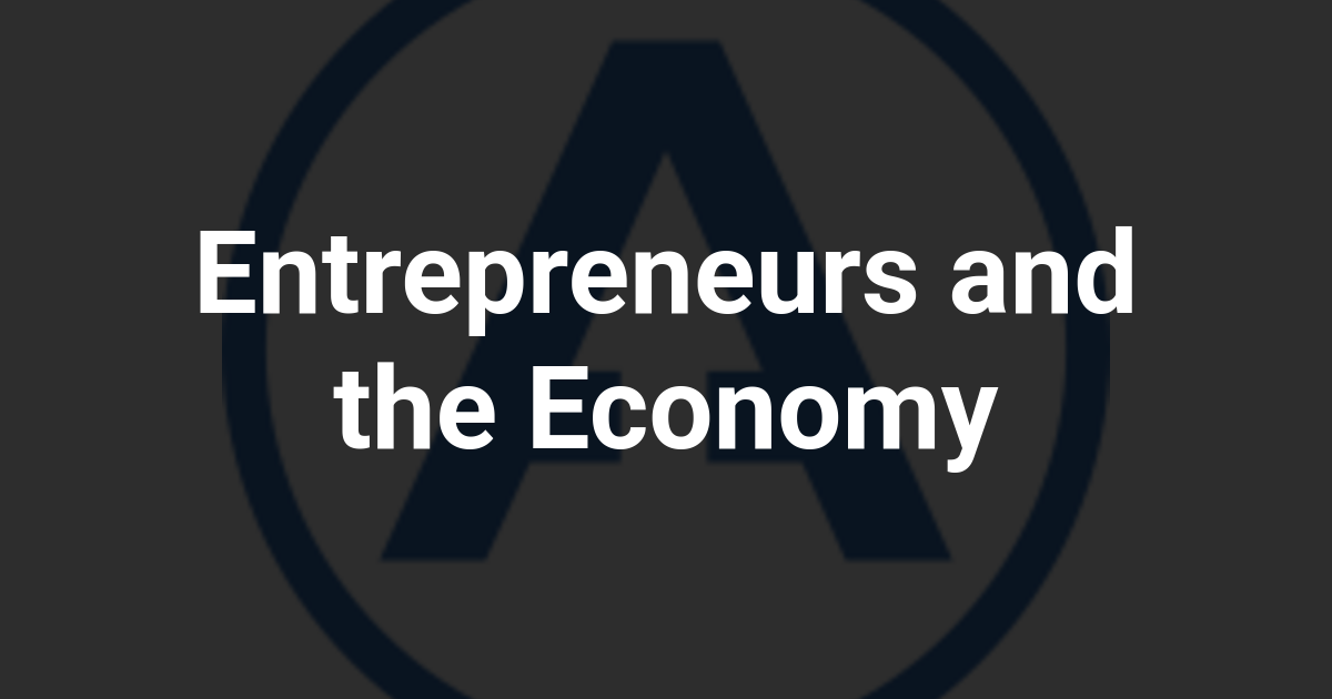 Entrepreneurs and the Economy